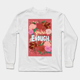 You're Enough Long Sleeve T-Shirt